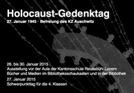 Flyer Holocaust-Gedenktag am 27. Januar 2015 an der Kanti Reussbühl, Ausstellung 26.-30. Januar 2015